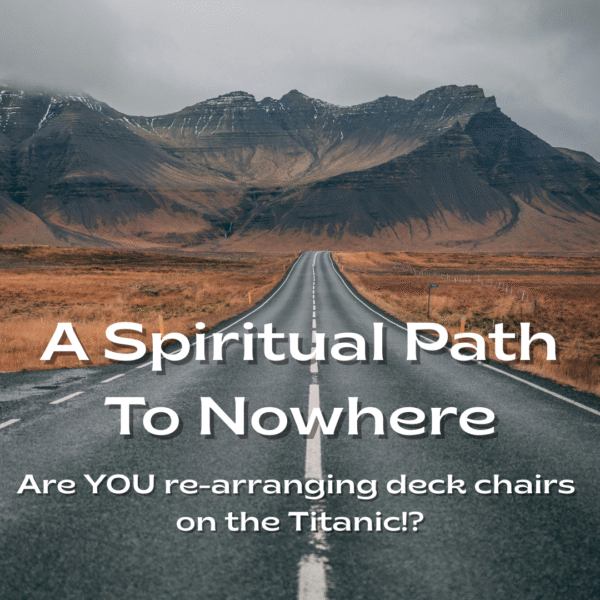 A Spiritual Path To Nowhere ()
