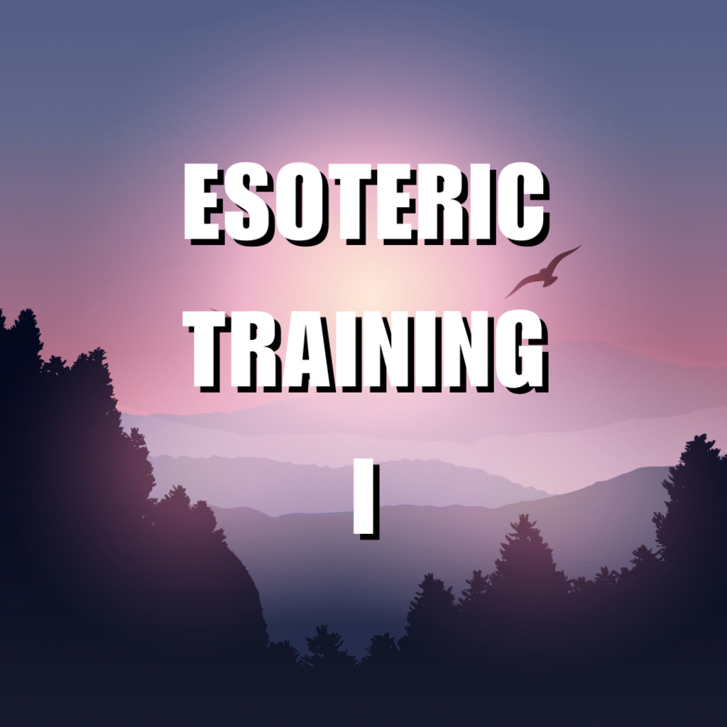 Esoteric Training I - Self Mastery