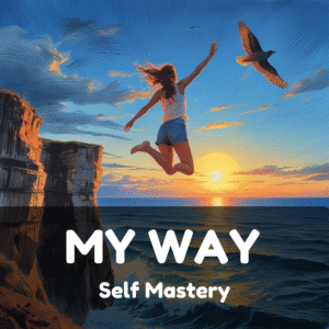 MY WAY My Way - Self Mastery