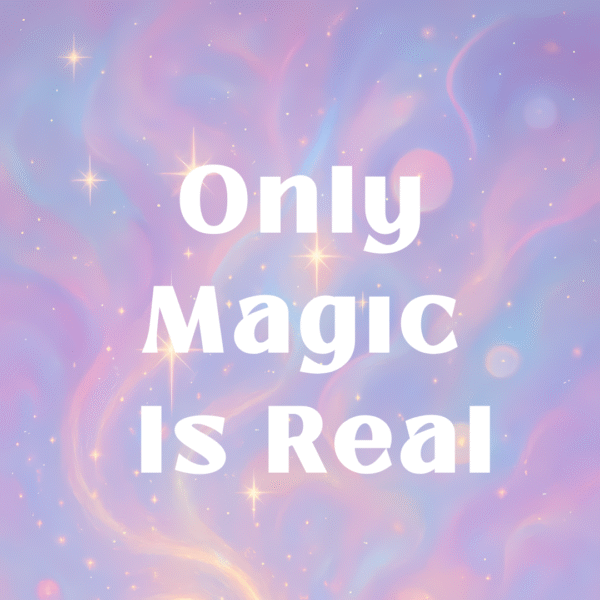 Only Magic Is Real ()
