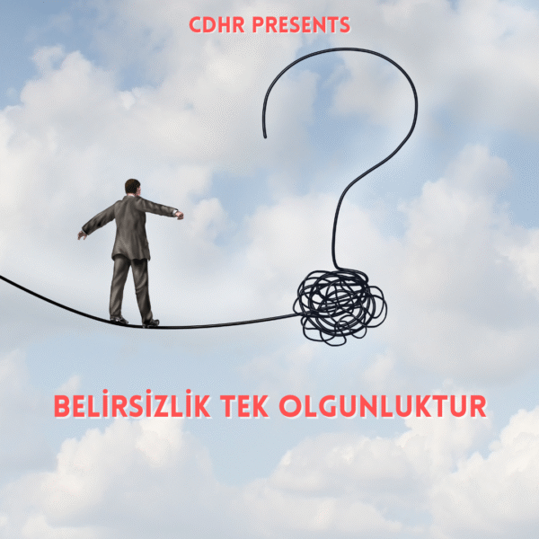 Belirsizlik Tek Olgunluktur (Uncertainty Is The Only Maturity)   ()