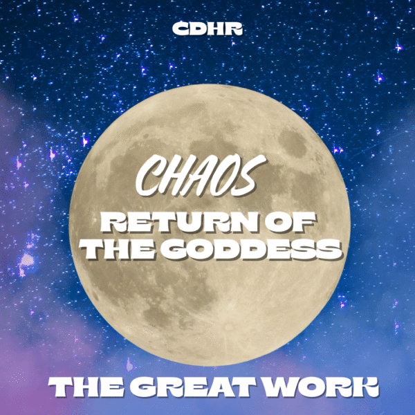 The Great Work - Chaos - Return of the Goddess   ()