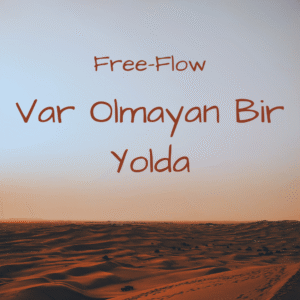 Free-Flow - Var Olmayan Bir Yolda (Free-Flow - On A Path That Doesn't Exist)   ()