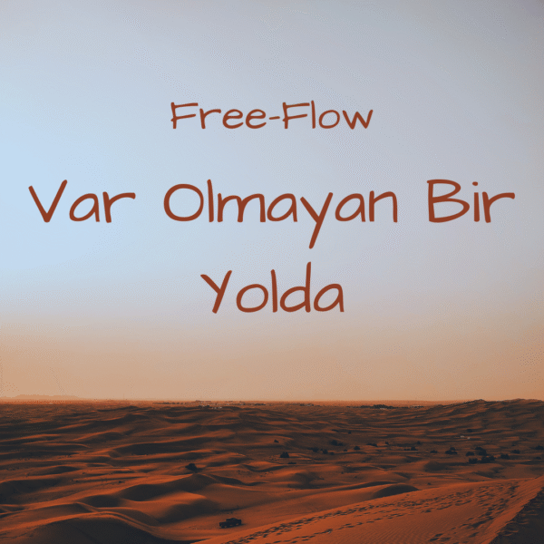 Free-Flow - Var Olmayan Bir Yolda (Free-Flow - On A Path That Doesn't Exist)   ()