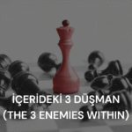 İçerideki 3 Düşman (the 3 Enemies Within)