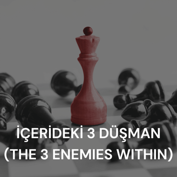 İçerideki 3 Düşman (the 3 Enemies Within)